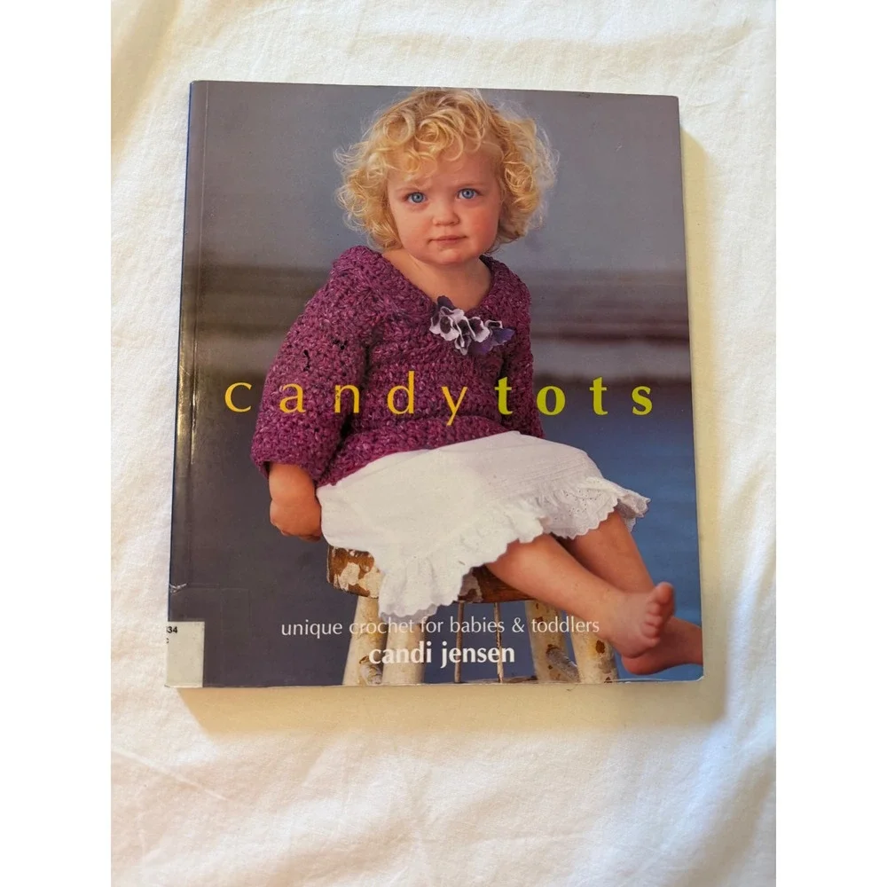 Candy Tots Unique Crochet for Babies & Toddlers Candi Jensen Pattern Book 2003